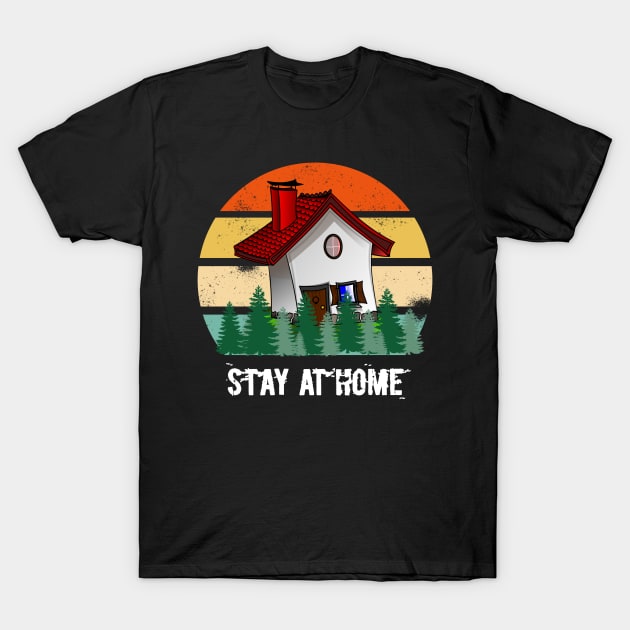 Stay at home T-Shirt by FouadBelbachir46